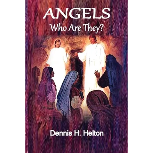 Angels, Who Are They?