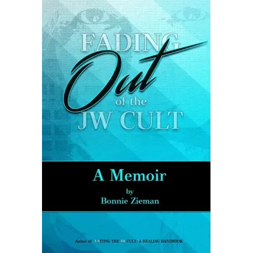 Fading Out of the JW Cult: A Memoir