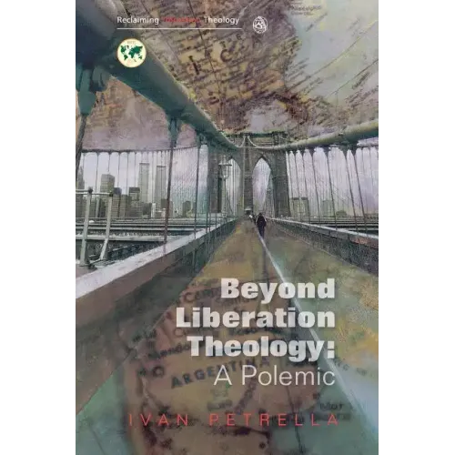 Beyond Liberation Theology: A Polemic