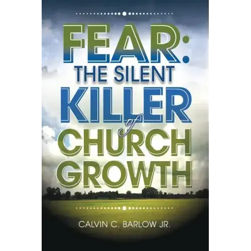 Fear: The Silent Killer of Church Growth!