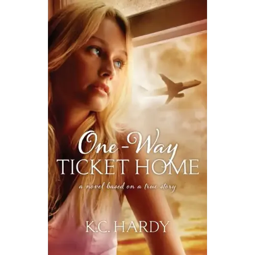 One-Way Ticket Home: A Novel Based on a True Story