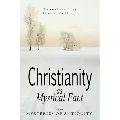 Christianity As Mystical Fact and the Mysteries of Antiquity