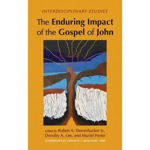 The Enduring Impact of the Gospel of John: Interdisciplinary Studies