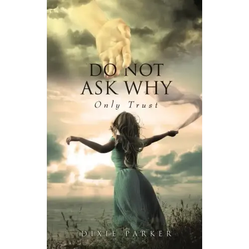 Do Not Ask Why; Only Trust