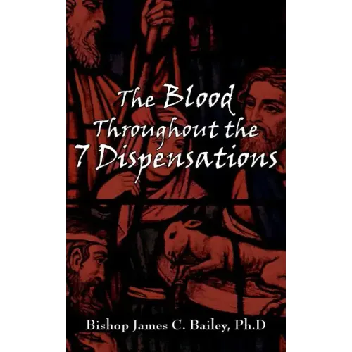 The Blood Throughout the 7 Dispensations