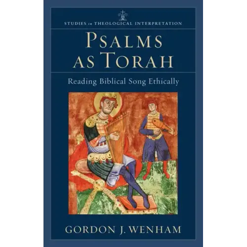 Psalms as Torah: Reading Biblical Song Ethically