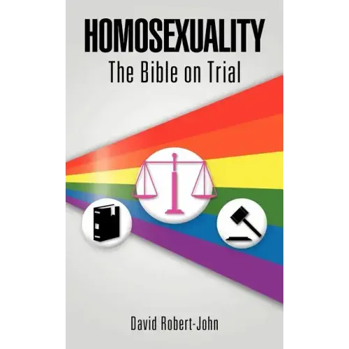 Homosexuality: The Bible on Trial