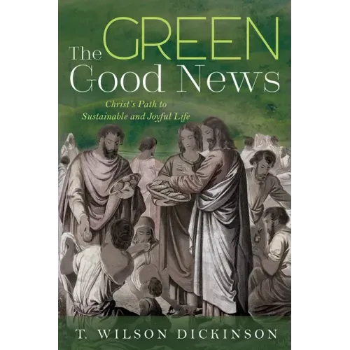 The Green Good News: Christ's Path to Sustainable and Joyful Life