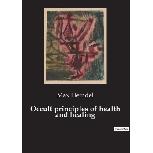 Occult principles of health and healing