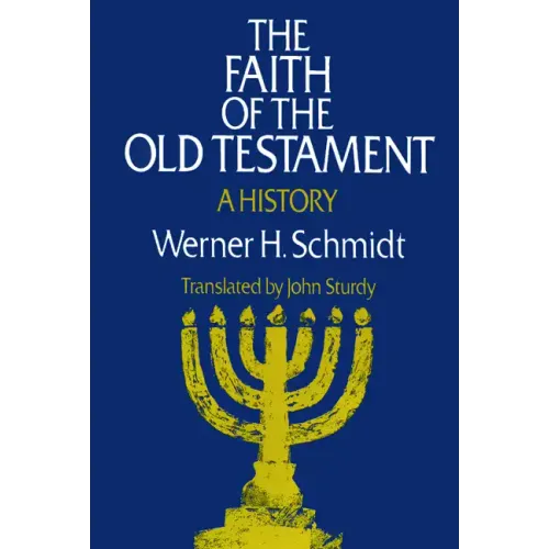 The Faith of the Old Testament: A History