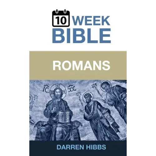 Romans: A 10 Week Bible Study