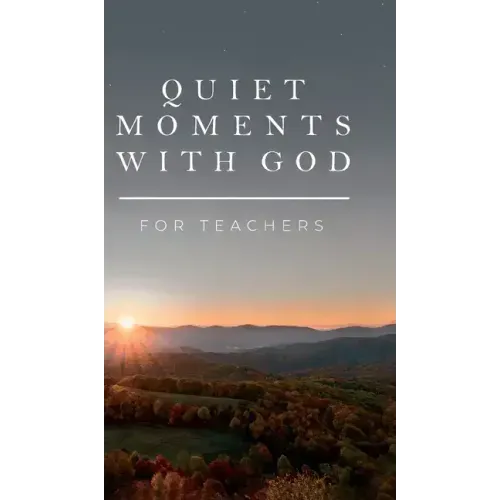 Quiet Moments with God for Teachers