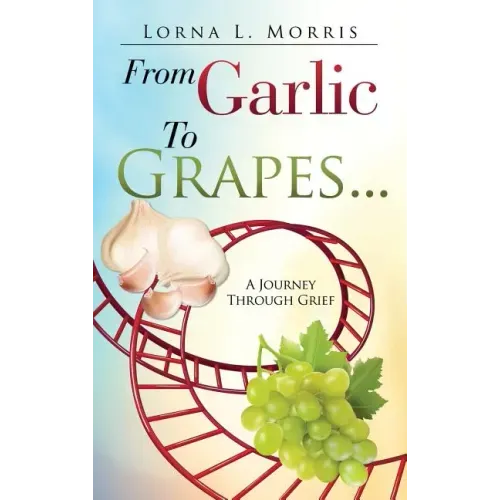From Garlic to Grapes...