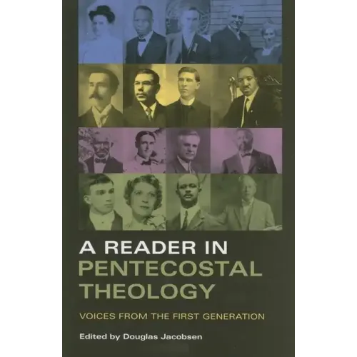 A Reader in Pentecostal Theology: Voices from the First Generation