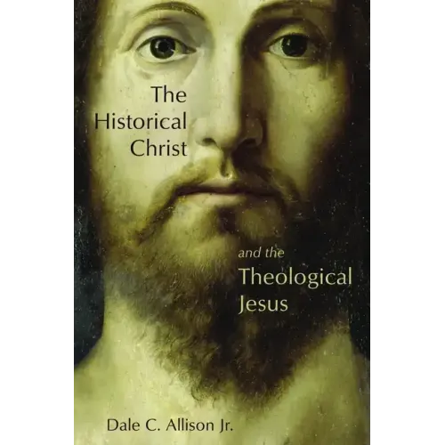 Historical Christ and the Theological Jesus