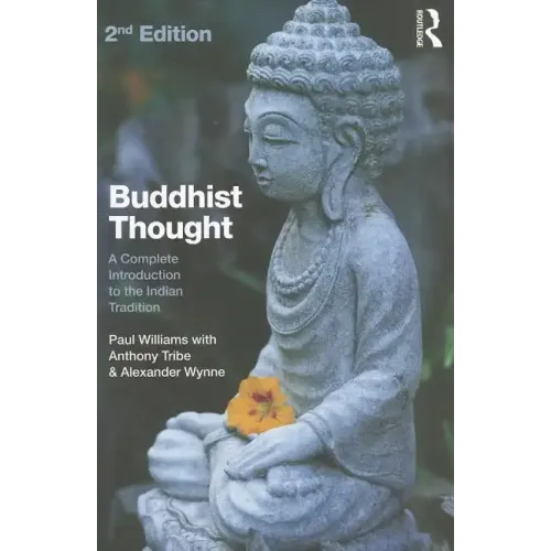 Buddhist Thought: A Complete Introduction to the Indian Tradition