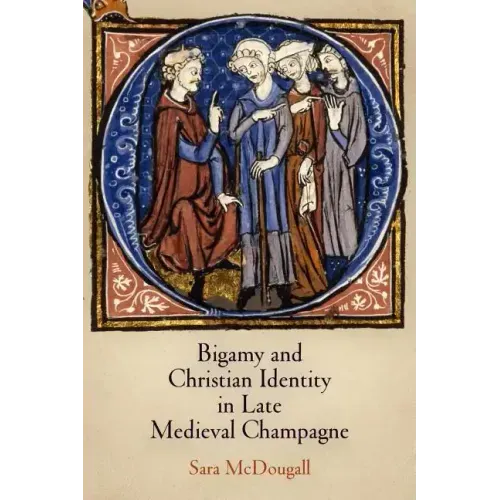 Bigamy and Christian Identity in Late Medieval Champagne