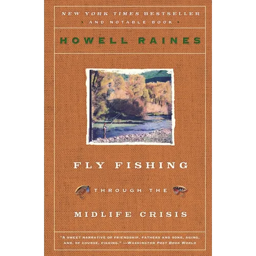 Fly Fishing Through the Midlife Crisis