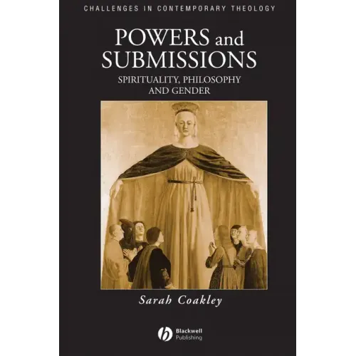Powers and Submissions: Spirituality, Philosophy and Gender