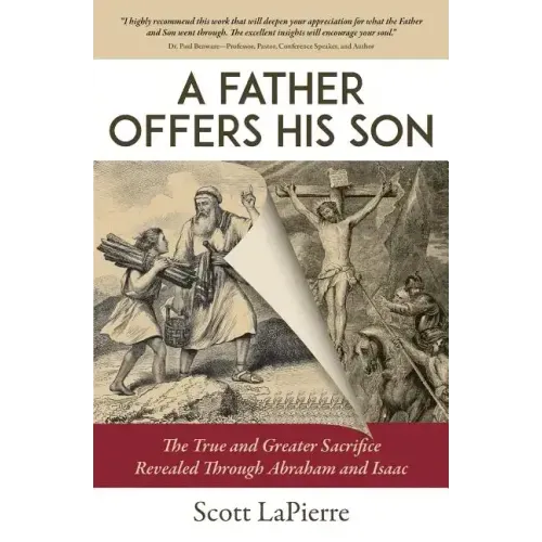A Father Offers His Son: The True and Greater Sacrifice Revealed Through Abraham and Isaac