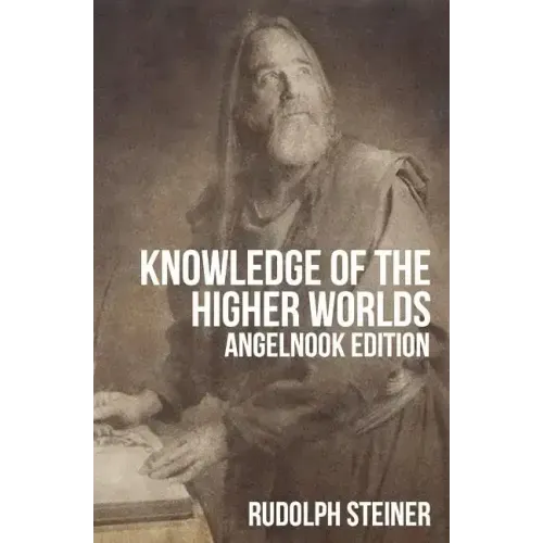 Knowledge of The Higher Worlds (and It's Attainment)