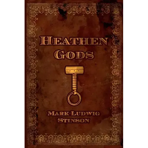 Heathen Gods: A Collection of Essays Concerning the Folkway of Our People