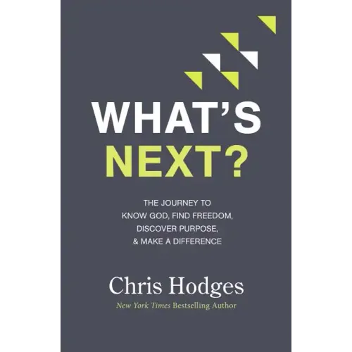 What's Next?: The Journey to Know God, Find Freedom, Discover Purpose, and Make a Difference - The Perfect Christian Graduation Gifts for to Celebrate