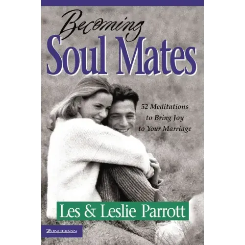 Becoming Soul Mates: 52 Meditations to Bring Joy to Your Marriage