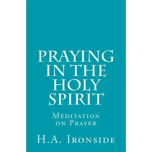 Praying in the Holy Spirit: Meditation on Prayer
