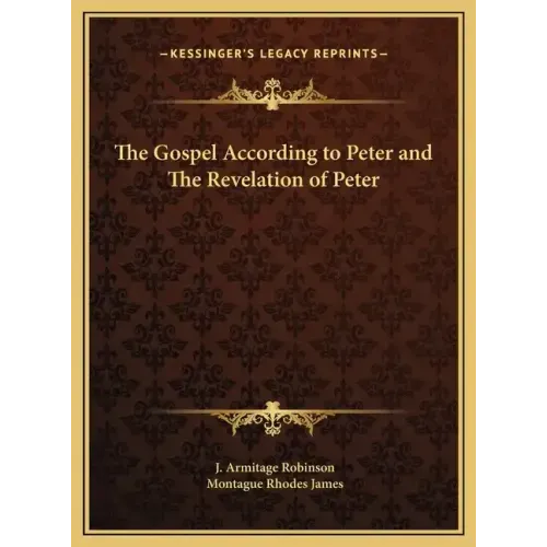 The Gospel According to Peter and The Revelation of Peter
