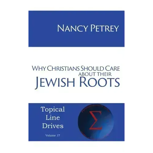 Why Christians Should Care about Their Jewish Roots