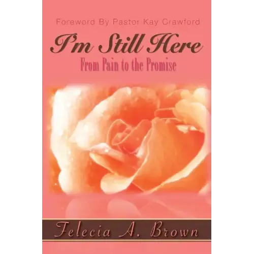 I'm Still Here: From Pain to the Promise