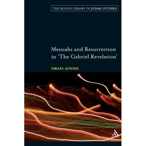 Messiahs and Resurrection in 'The Gabriel Revelation'