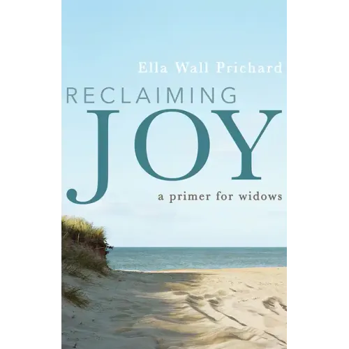 Reclaiming Joy: A Primer for Widows