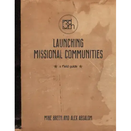 Launching Missional Communities: A Field Guide