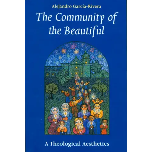 The Community of the Beautiful: A Theological Aesthetics