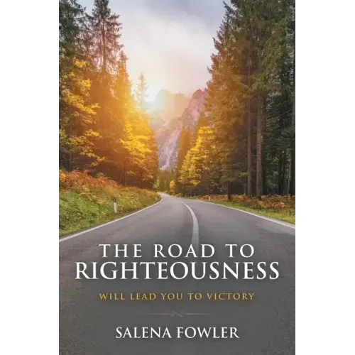 The Road to Righteousness: Will Lead You to Victory
