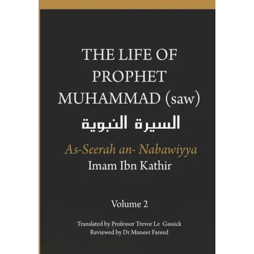 The Life of the Prophet Muhammad (saw) - Volume 2 - As Seerah An Nabawiyya - السيرة النب&#