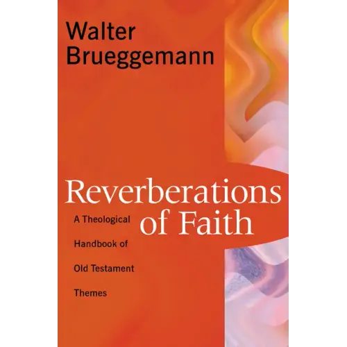 Reverberations of Faith: A Theological Handbook of Old Testament Themes