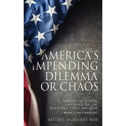 America's Impending Dilemma or Chaos: Indiscipline School Shootings, Racism, Black Wall Street Massacre