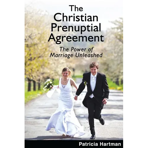 The Christian Prenuptial Agreement: The Power of Marriage Unleashed