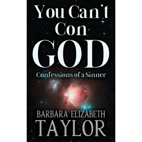 You Can't Con God: Confessions of a Sinner