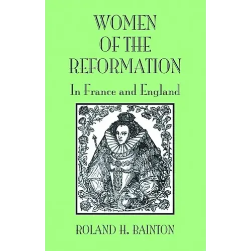 Women of the Reformation: In France and England