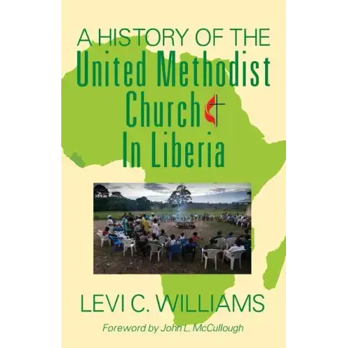 A History of the United Methodist Church in Liberia