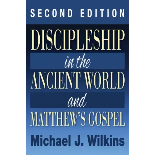 Discipleship in the Ancient World and Matthew's Gospel, Second Edition