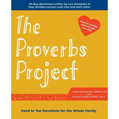 The Proverbs Project: Head to Toe Devotionals for the Whole Family
