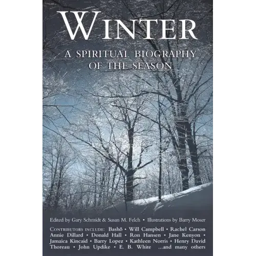 Winter: A Spiritual Biography of the Season