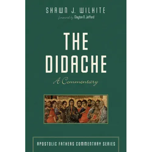 The Didache: A Commentary