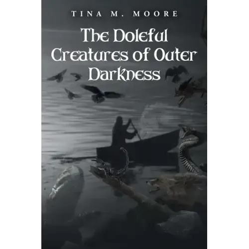 The Doleful Creatures of Outer Darkness