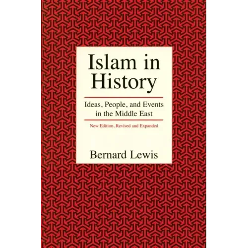 Islam in History: Ideas, People, and Events in the Middle East